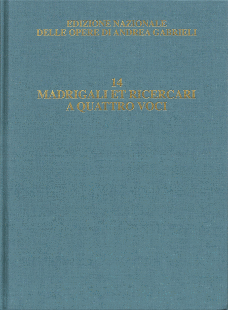 Madrigali et ricercari [...] a quattro voci - Critical Edition of the Works of Andrea Gabrieli, V.14