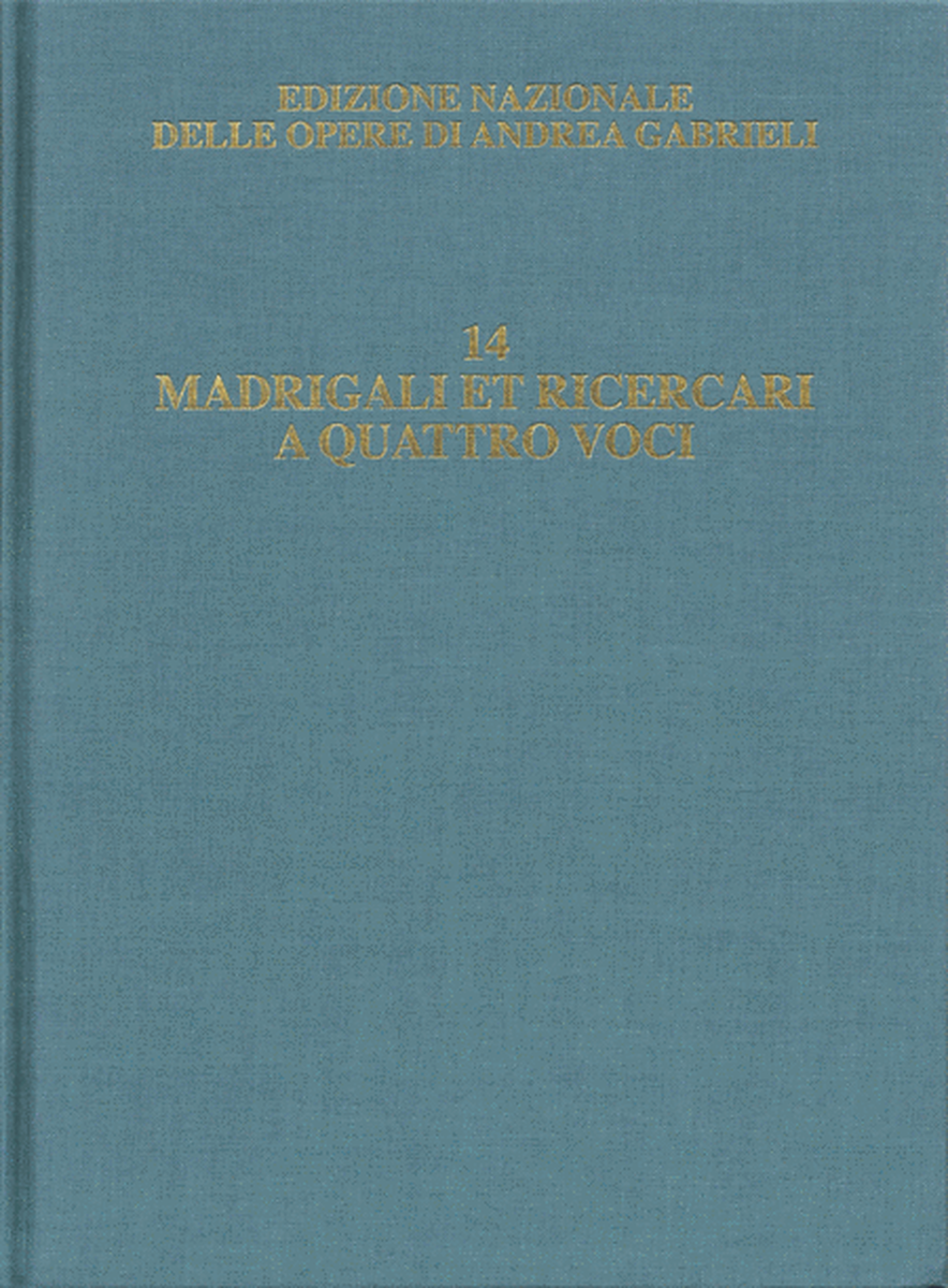 Madrigali et ricercari [...] a quattro voci – Critical Edition of the Works of Andrea Gabrieli, V.14