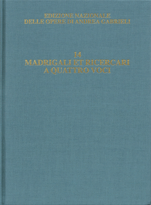 Madrigali et ricercari [...] a quattro voci – Critical Edition of the Works of Andrea Gabrieli, V.14
