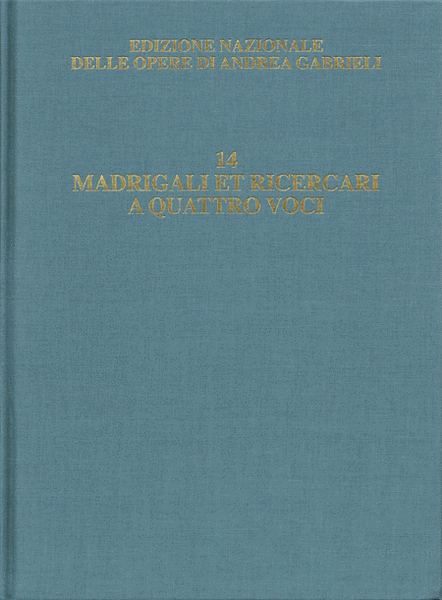 Madrigali et ricercari [...] a quattro voci - Critical Edition of the Works of Andrea Gabrieli, V.14