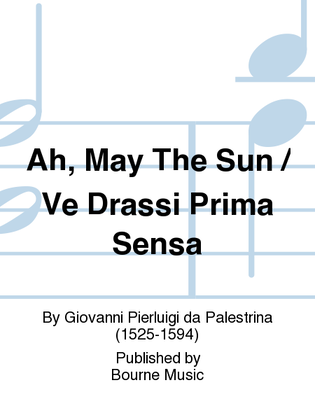 Book cover for Ah, May The Sun / Ve Drassi Prima Sensa