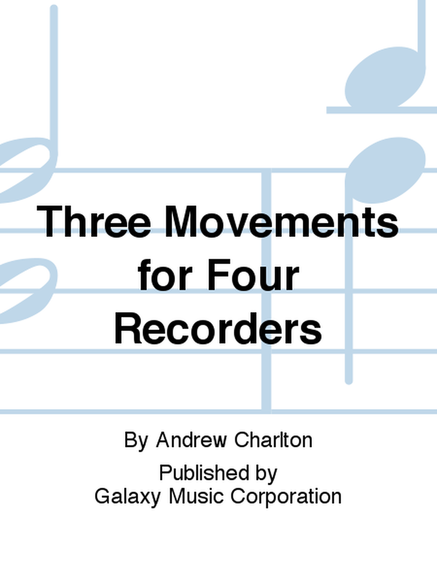 Three Movements for Four Recorders