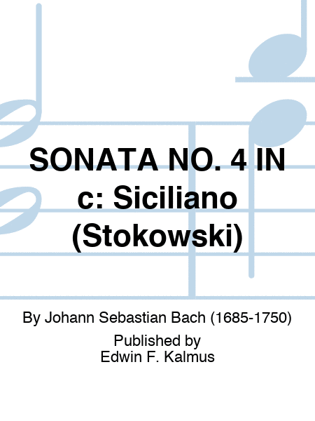 SONATA NO. 4 IN c: Siciliano (Stokowski)