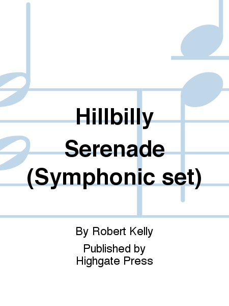 Hillbilly Serenade (Symphonic Band Set)