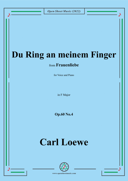 Loewe-Du Ring an meinem Finger,in F Major,Op.60 No.4,for Voice and Piano
