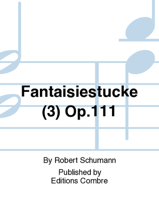 Book cover for Fantaisiestucke (3) Op. 111