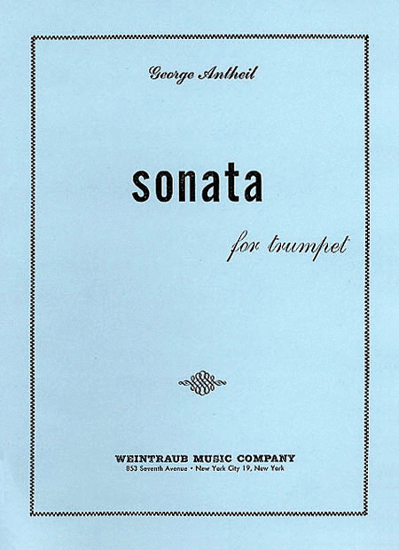 George Antheil: Sonata For Trumpet