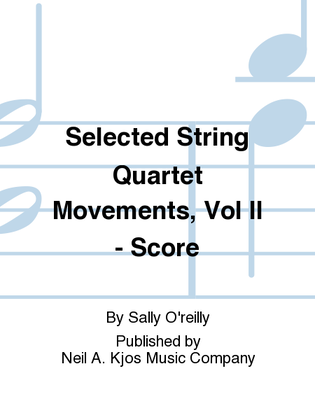 Selected String Quartet Movements, Vol II - Score