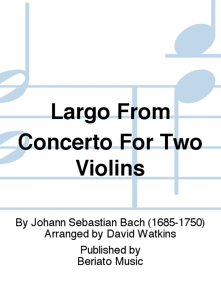Largo From Concerto For Two Violins