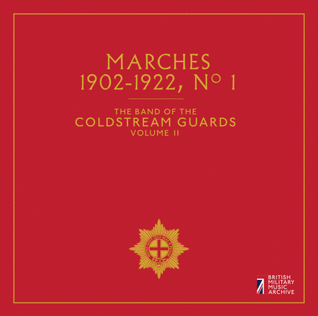 Band of the Coldstream Guards, Vol. 11: Marches, 1902-1922, No. 1