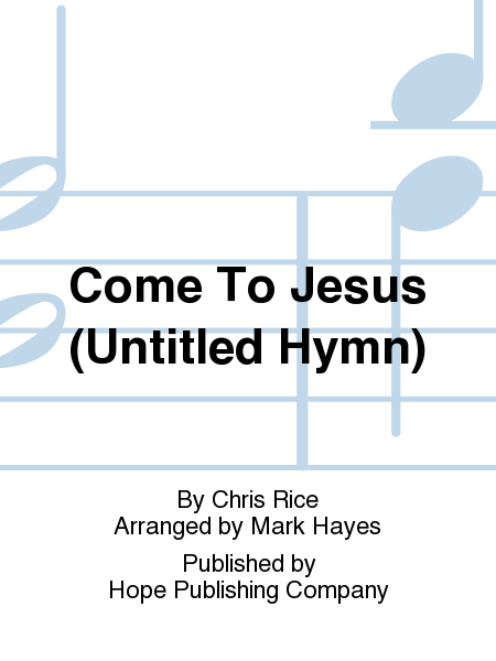 Come To Jesus (Untitled Hymn)