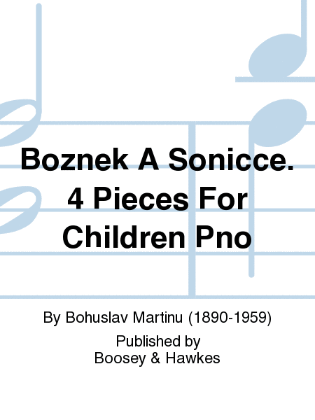 Boznek A Sonicce. 4 Pieces For Children Pno