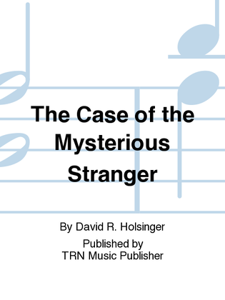 Book cover for The Case of the Mysterious Stranger