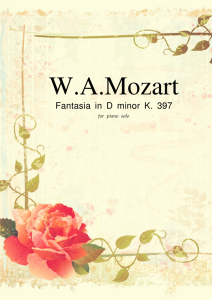 Fantasia in D minor K397 by Wolfgang Amadeus Mozart for piano solo