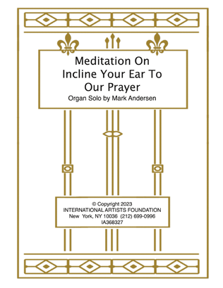 Book cover for Meditation On Incline Your Ear To Our Prayer for organ by Mark Andersen
