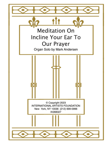 Meditation On Incline Your Ear To Our Prayer for organ by Mark Andersen