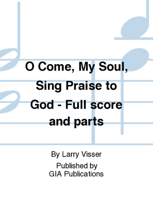 O Come, My Soul, Sing Praise to God - Full score and parts