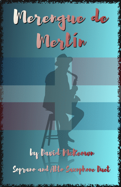 Merengue de Merlín, for Soprano and Alto Saxophone Duet