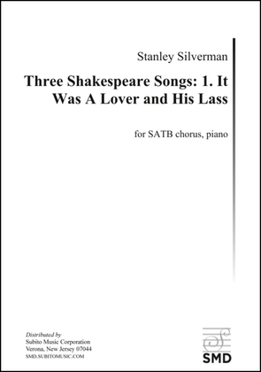 Three Shakespeare Songs: 1. It Was A Lover and His Lass