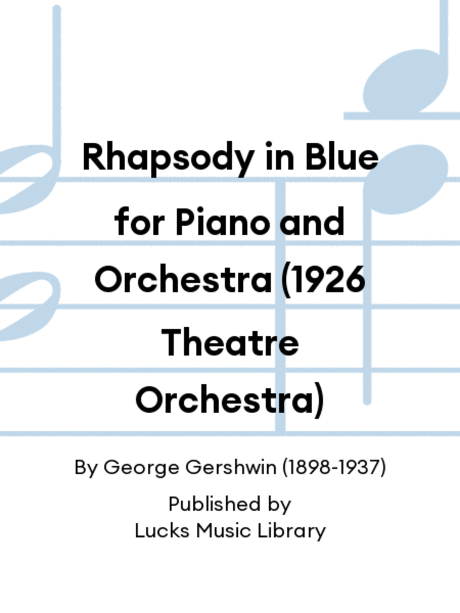 Rhapsody in Blue for Piano and Orchestra (1926 Theatre Orchestra)