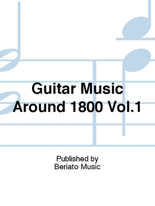 Guitar Music Around 1800 Vol.1
