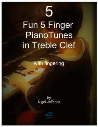 5 Finger tunes for beginner pianists with basic chord symbols and fingering