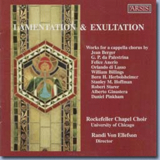 Lamentations and Exultations (Rockefeller Chapel Choir)