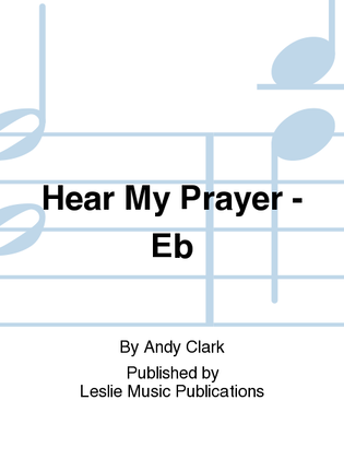 Hear My Prayer - Eb