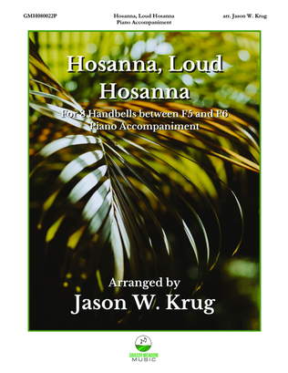 Hosanna, Loud Hosanna (piano accompaniment to 8 handbell version)