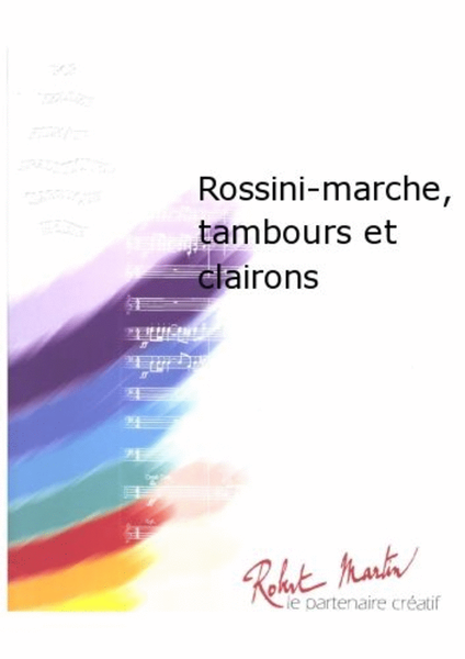 Rossini-Marche, Tambours et Clairons
