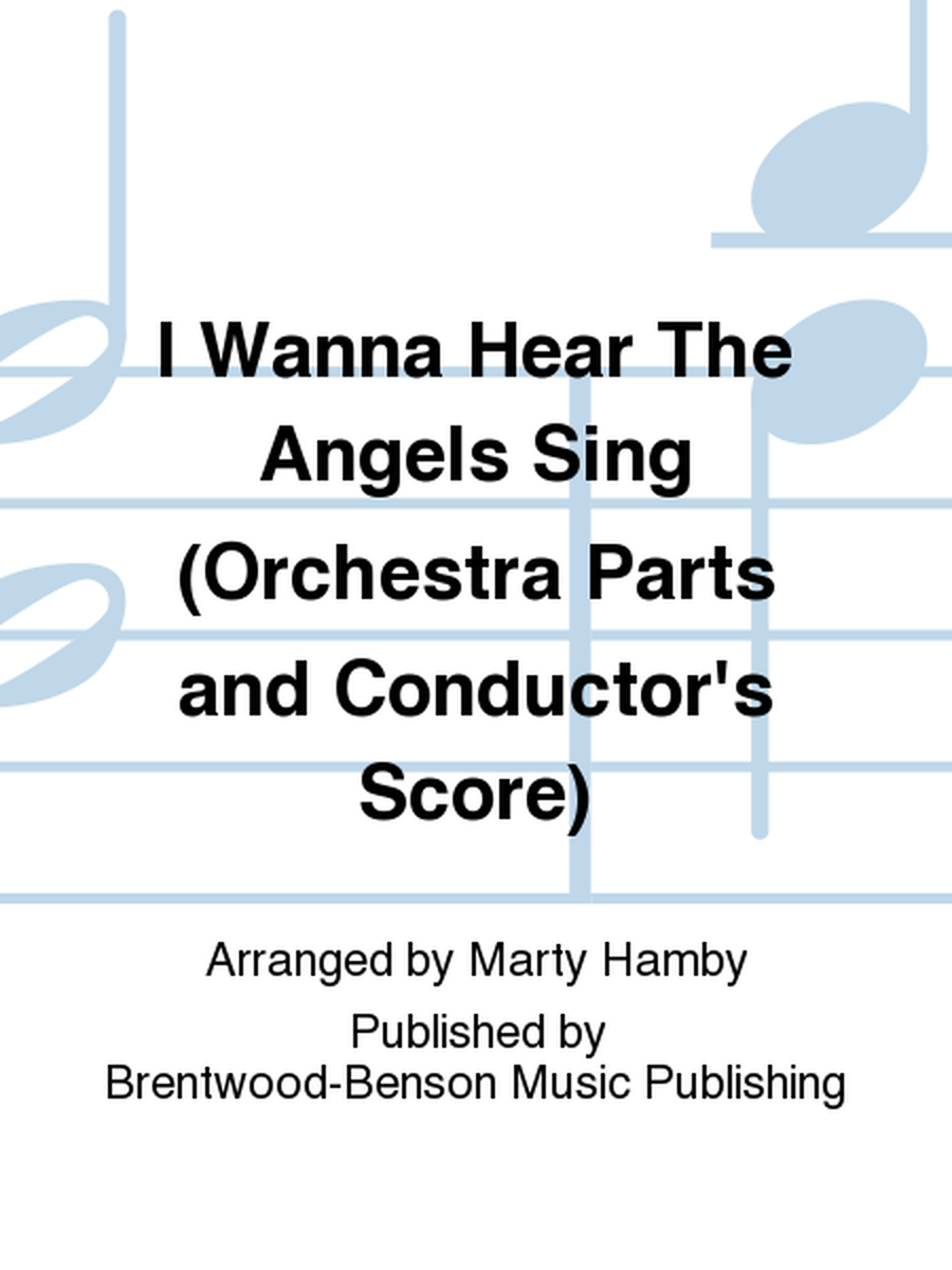 I Wanna Hear The Angels Sing (Orchestra Parts and Conductor's Score)