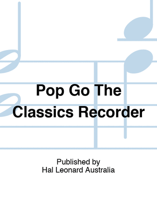 Book cover for Pop Go The Classics For Recorder/Piano