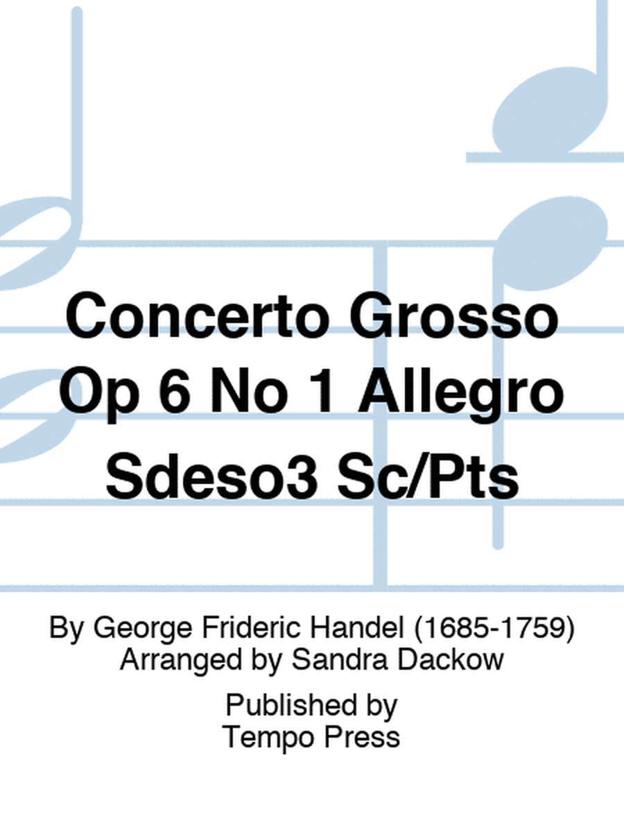 Concerto Grosso Op 6 No 1 Allegro Sdeso3 Sc/Pts
