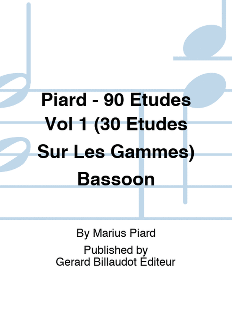 Piard - 90 Etudes Vol 1 (30 Etudes Sur Les Gammes) Bassoon