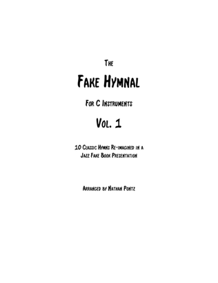 The Fake Hymnal, Vol. 1 (for C Instruments): 10 Classic Hymns Re-imagined in a Jazz Fake Book Presen