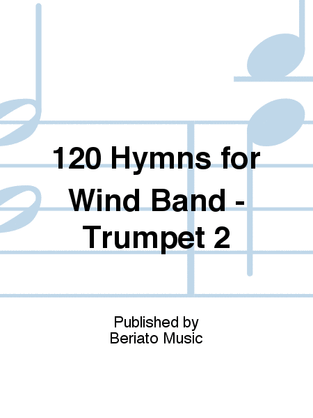 120 Hymns for Wind Band - 2nd & 3rd Trumpet