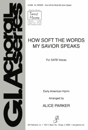 Book cover for How Soft the Words My Savior Speaks