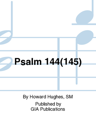 Psalm 144 (145)