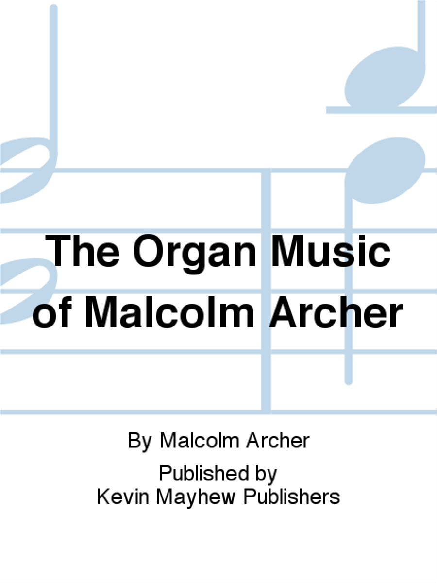 The Organ Music of Malcolm Archer Organ scores gallery preview page 1