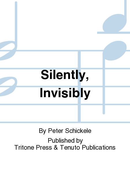 Silently, Invisibly