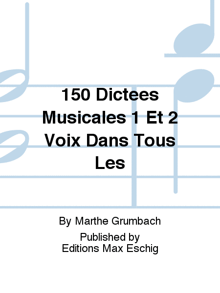 150 Dictees Musicales 1 Et 2 Voix Dans Tous Les