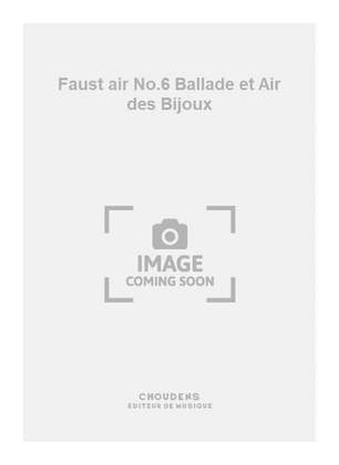 Faust air No.6 Ballade et Air des Bijoux