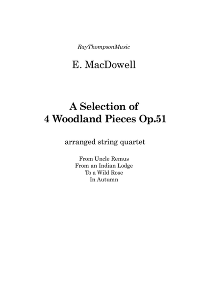 MacDowell: A Selection of 4 Woodland Pieces Op.51 (Nos 1,4,5 and 7) - string quartet image number null