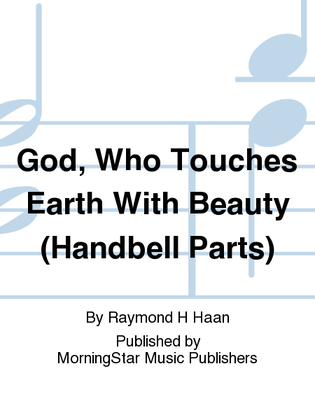 God, Who Touches Earth With Beauty (Handbell Parts)