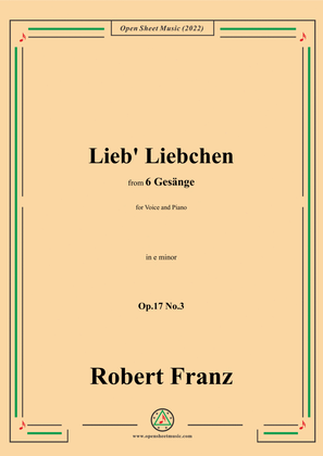 Book cover for Franz-Lieb' Liebchen,in e minor,Op.17 No.3,from 6 Gesange