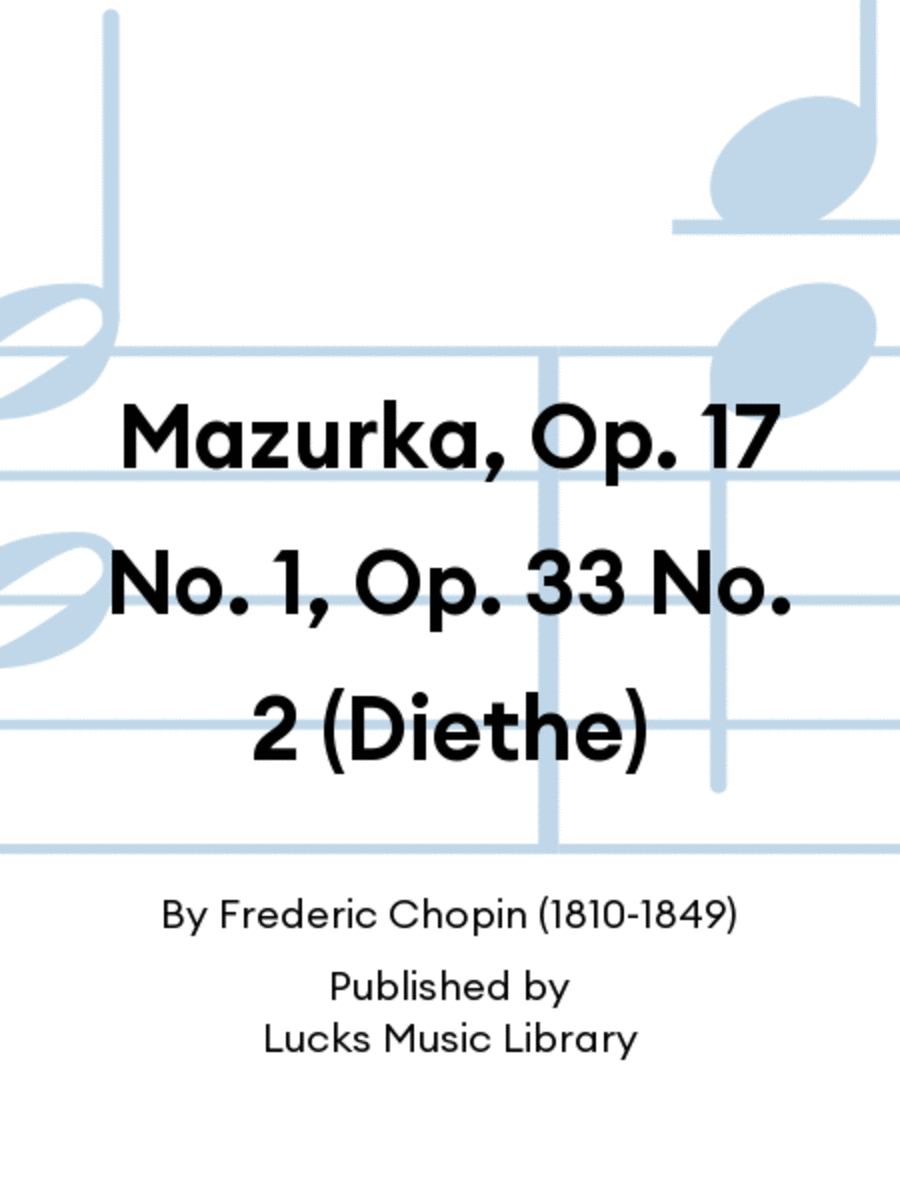 Mazurka, Op. 17 No. 1, Op. 33 No. 2 (Diethe) Score scores gallery preview page 1
