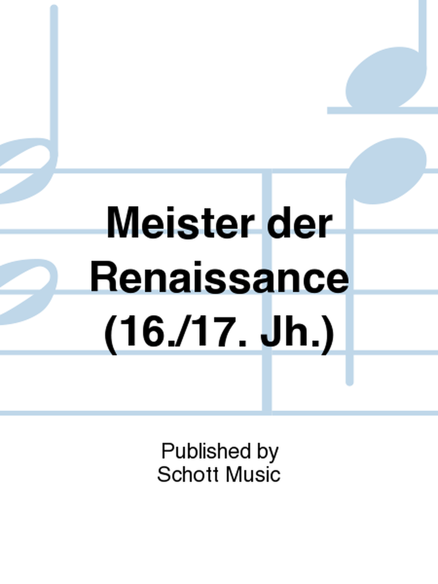 Meister der Renaissance (16./17. Jh.)