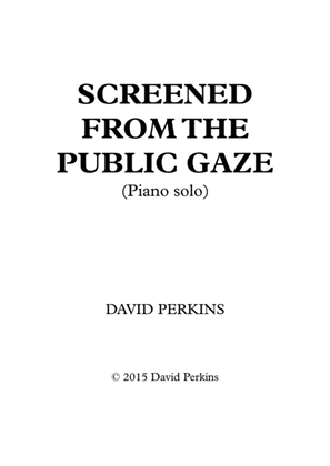 Screened From the Public Gaze (Piano solo)