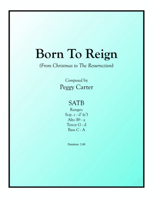 Born To Reign SATB (Christmas to the Resurrection)