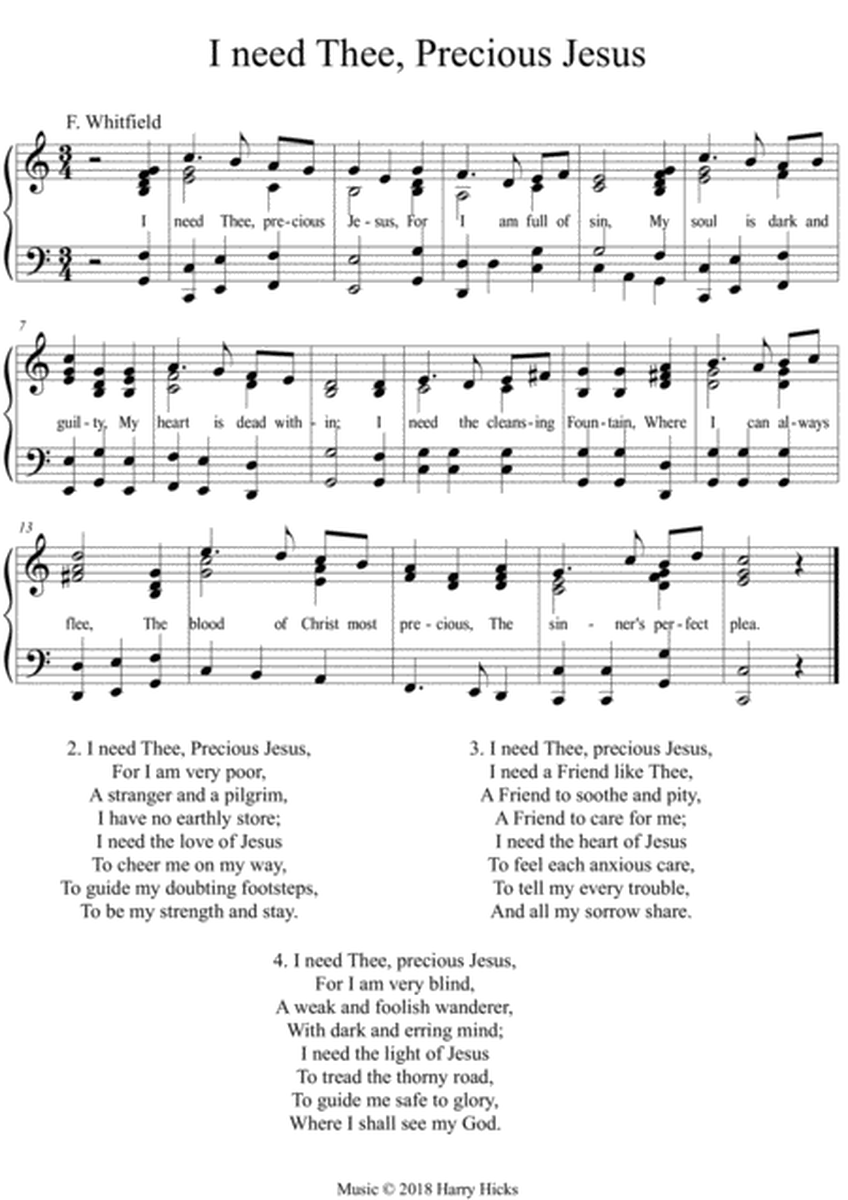 I need Thee, Precious Jesus. A new tune to a wonderful old hymn.